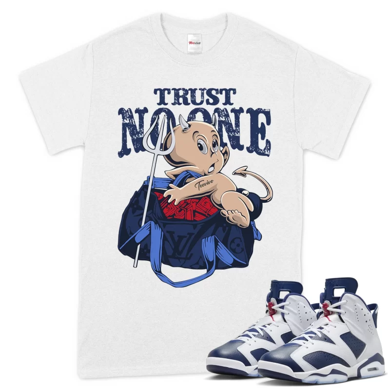 TeeVivo T-Shirt Match Air Jordan 6 Retro Olympic Trust no one – Air Jordan 6 Shirt, AJ6 Shirt