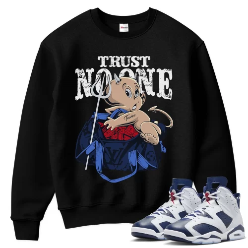 TeeVivo Sweatshirt Match Air Jordan 6 Retro Olympic Trust no one – Air Jordan 6 Sweatshirt, AJ6 Sweatshirt