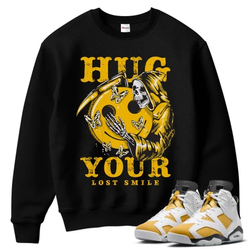 TeeVivo Sweatshirt Match Air Jordan 6 Retro Yellow Ochre Hug your lost smile – Air Jordan 6 Sweatshirt, AJ6 Sweatshirt