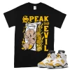 TeeVivo T-Shirt Match Air Jordan 6 Retro Yellow Ochre Speak no evil – Air Jordan 6 Shirt, AJ6 Shirt