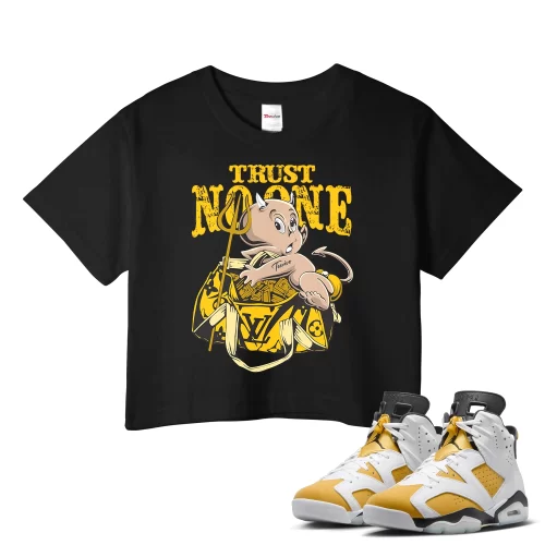 TeeVivo Crop Top Match Air Jordan 6 Retro Yellow Ochre Trust no one – Air Jordan 6 Crop Top, AJ6 Crop Top