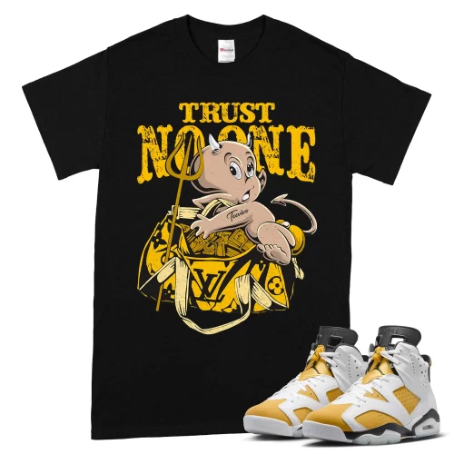 TeeVivo T-Shirt Match Air Jordan 6 Retro Yellow Ochre Trust no one – Air Jordan 6 Shirt, AJ6 Shirt