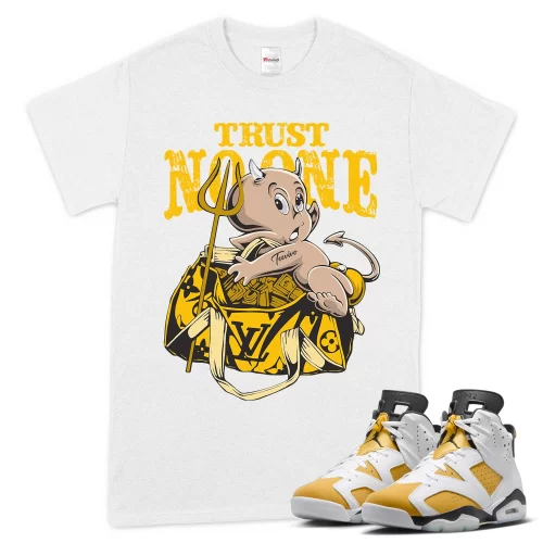 TeeVivo T-Shirt Match Air Jordan 6 Retro Yellow Ochre Trust no one – Air Jordan 6 Shirt, AJ6 Shirt