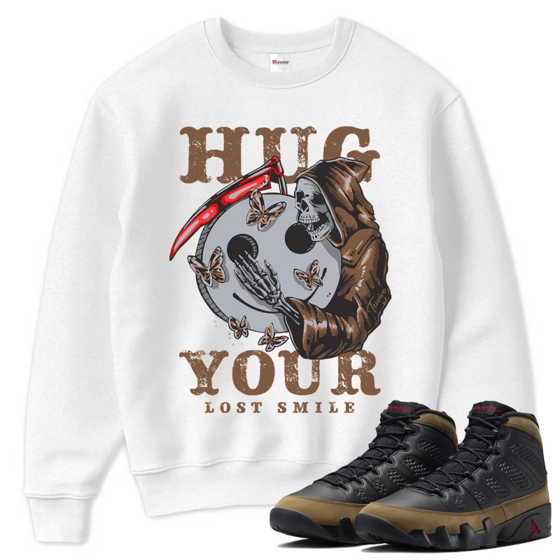 TeeVivo Sweatshirt Match Air Jordan 9 Retro Olive Hug your lost smile – Air Jordan 9 Sweatshirt, AJ9 Sweatshirt