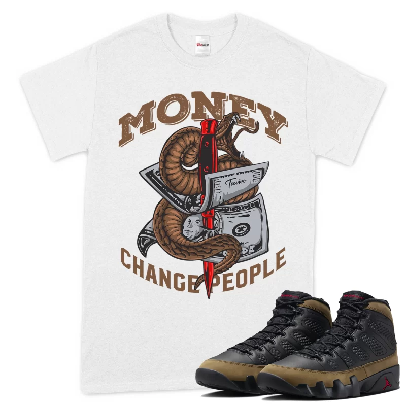 TeeVivo T-Shirt Match Air Jordan 9 Retro Olive Money change people – Air Jordan 9 Shirt, AJ9 Shirt
