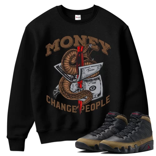 TeeVivo Sweatshirt Match Air Jordan 9 Retro Olive Money change people – Air Jordan 9 Sweatshirt, AJ9 Sweatshirt