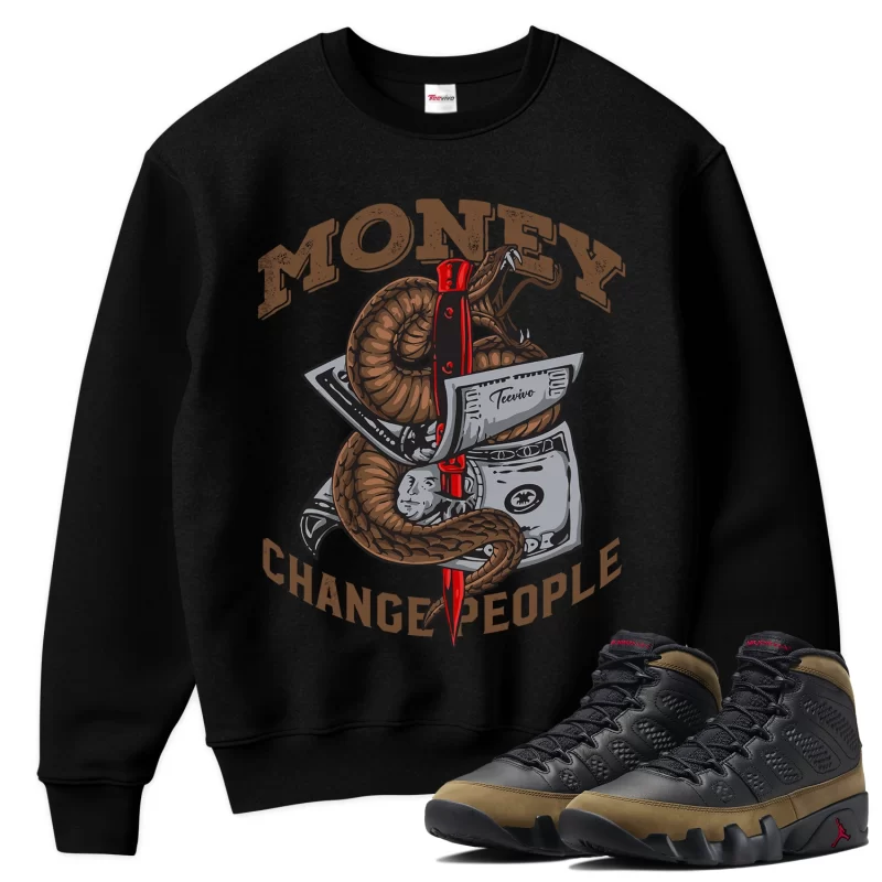 TeeVivo Sweatshirt Match Air Jordan 9 Retro Olive Money change people – Air Jordan 9 Sweatshirt, AJ9 Sweatshirt