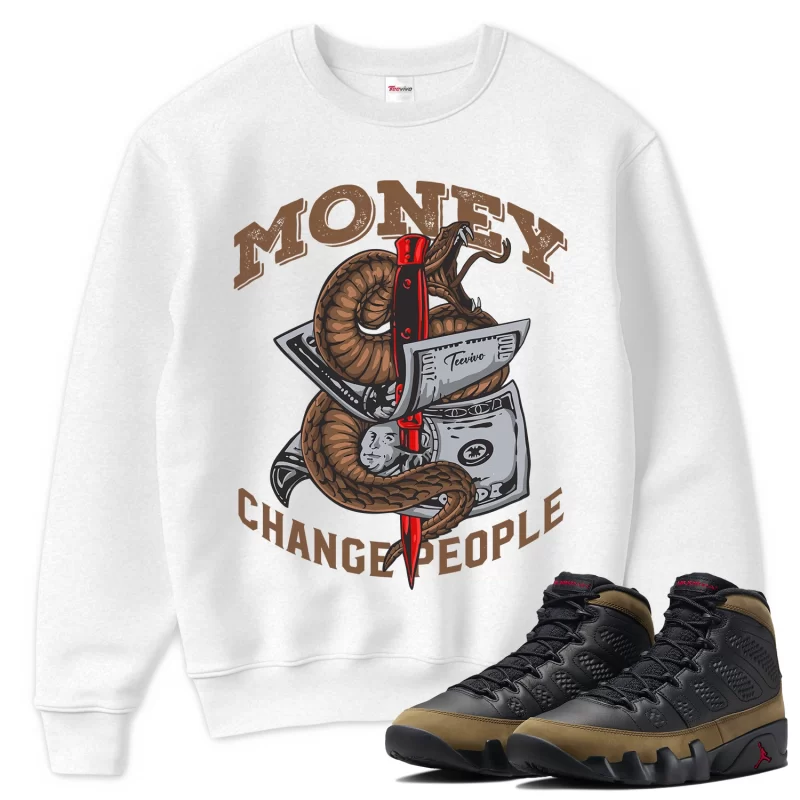 TeeVivo Sweatshirt Match Air Jordan 9 Retro Olive Money change people – Air Jordan 9 Sweatshirt, AJ9 Sweatshirt
