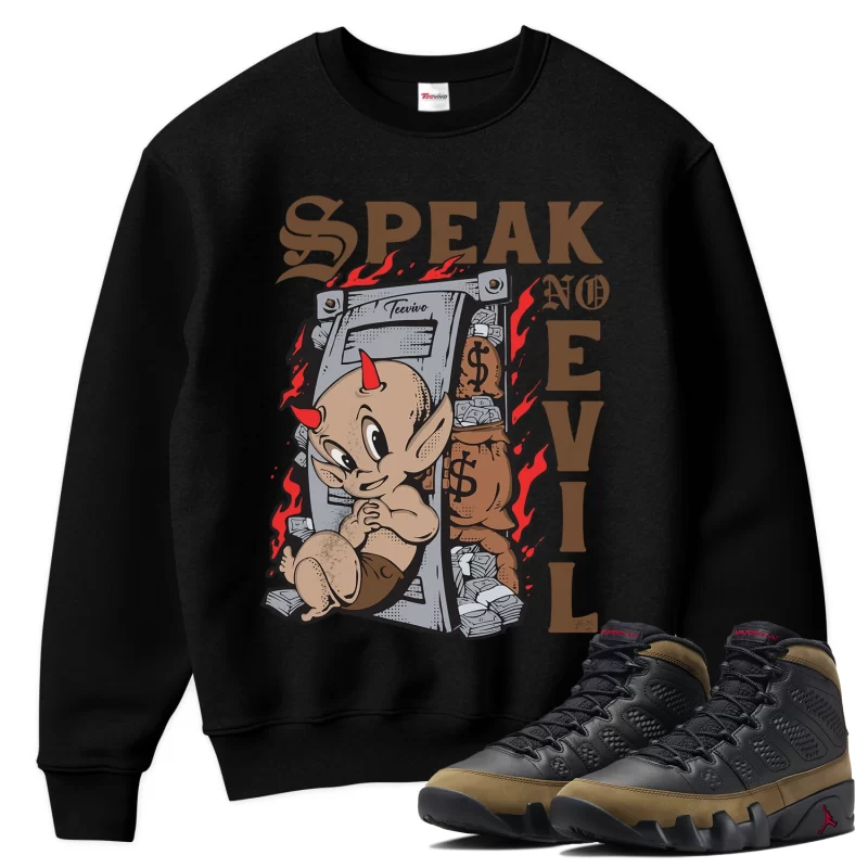 TeeVivo Sweatshirt Match Air Jordan 9 Retro Olive Speak no evil – Air Jordan 9 Sweatshirt, AJ9 Sweatshirt