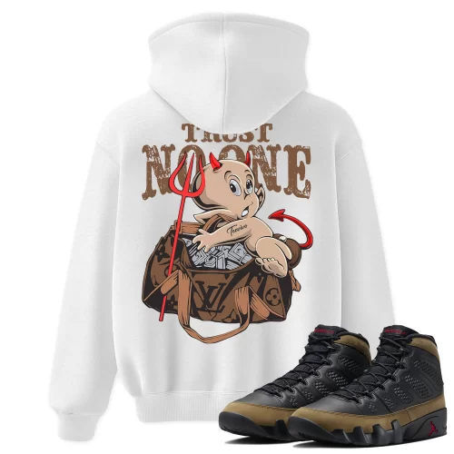 TeeVivo Hoodie Match Air Jordan 9 Retro Olive Trust no one – Air Jordan 9 Hoodie, AJ9 Hoodie