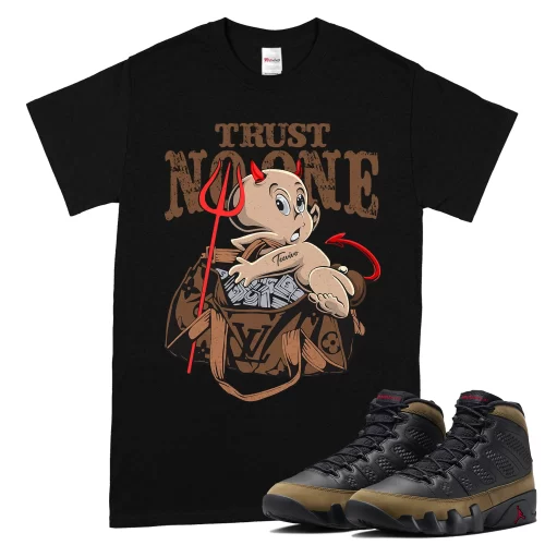 TeeVivo T-Shirt Match Air Jordan 9 Retro Olive Trust no one – Air Jordan 9 Shirt, AJ9 Shirt
