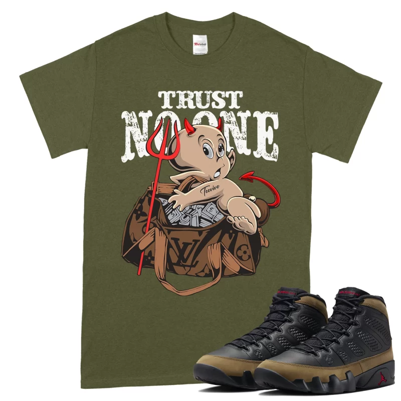 TeeVivo T-Shirt Match Air Jordan 9 Retro Olive Trust no one – Air Jordan 9 Shirt, AJ9 Shirt