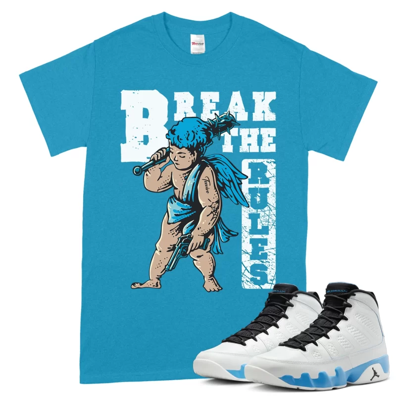 TeeVivo T-Shirt Match Air Jordan 9 Retro Powder Blue Break the rules – Air Jordan 9 Shirt, AJ9 Shirt