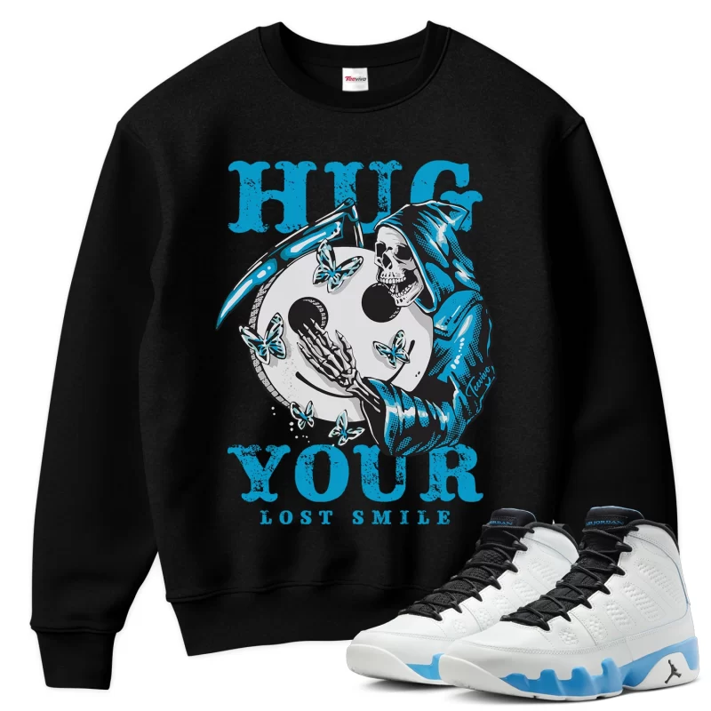 TeeVivo Sweatshirt Match Air Jordan 9 Retro Powder Blue Hug your lost smile – Air Jordan 9 Sweatshirt, AJ9 Sweatshirt