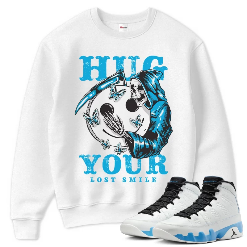 TeeVivo Sweatshirt Match Air Jordan 9 Retro Powder Blue Hug your lost smile – Air Jordan 9 Sweatshirt, AJ9 Sweatshirt
