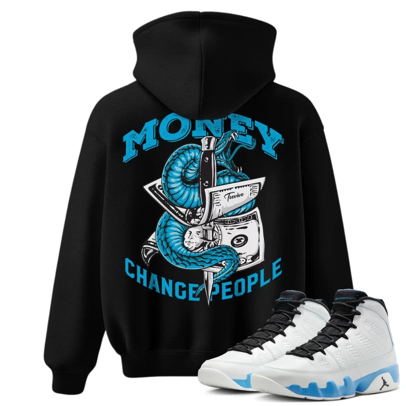 TeeVivo Hoodie Match Air Jordan 9 Retro Powder Blue Money change people – Air Jordan 9 Hoodie, AJ9 Hoodie