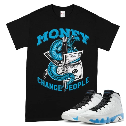 TeeVivo T-Shirt Match Air Jordan 9 Retro Powder Blue Money change people – Air Jordan 9 Shirt, AJ9 Shirt