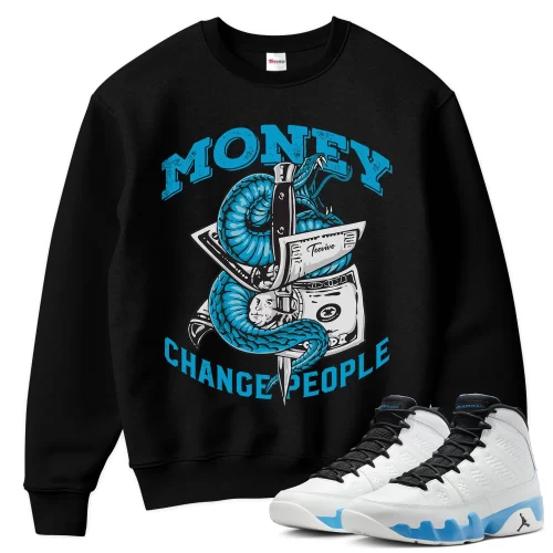 TeeVivo Sweatshirt Match Air Jordan 9 Retro Powder Blue Money change people – Air Jordan 9 Sweatshirt, AJ9 Sweatshirt