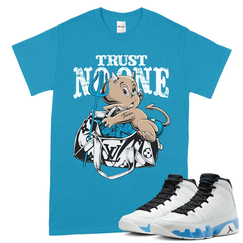 TeeVivo T-Shirt Match Air Jordan 9 Retro Powder Blue Trust no one – Air Jordan 9 Shirt, AJ9 Shirt