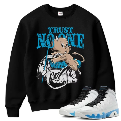 TeeVivo Sweatshirt Match Air Jordan 9 Retro Powder Blue Trust no one – Air Jordan 9 Sweatshirt, AJ9 Sweatshirt