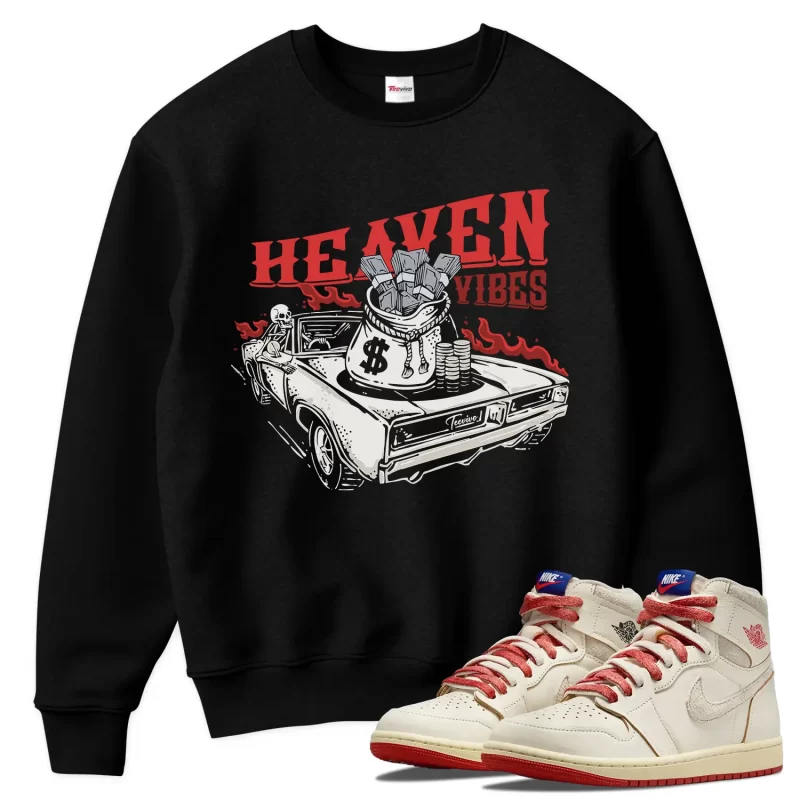 TeeVivo Jordan 1 High Rare Air Cinnabar Sweatshirt, Heaven vibes Sweatshirt, High Rare Air Cinnabar 1s Sweatshirt, Jordan 1 Outfit