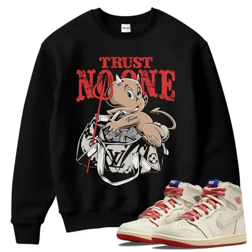 TeeVivo Jordan 1 High Rare Air Cinnabar Sweatshirt, Trust no one Sweatshirt, High Rare Air Cinnabar 1s Sweatshirt, Jordan 1 Outfit