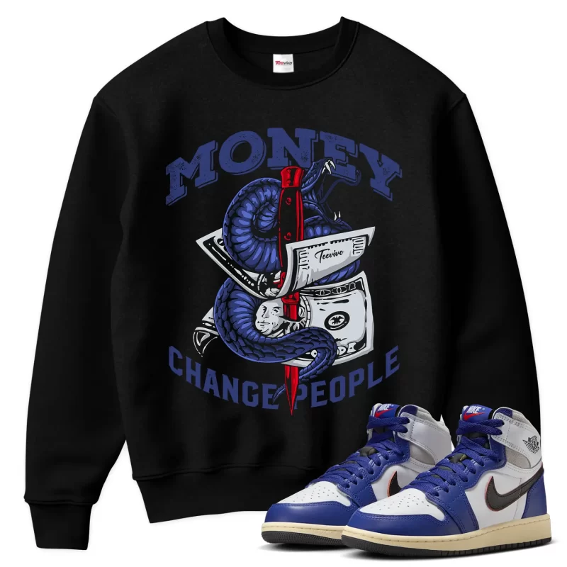 TeeVivo Jordan 1 High Rare Air Deep Royal Blue Sweatshirt, Money change people Sweatshirt, High Rare Air Deep Royal Blue 1s Sweatshirt, Jordan 1 Outfit
