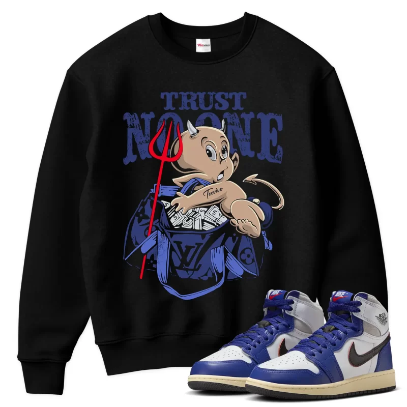 TeeVivo Jordan 1 High Rare Air Deep Royal Blue Sweatshirt, Trust no one Sweatshirt, High Rare Air Deep Royal Blue 1s Sweatshirt, Jordan 1 Outfit
