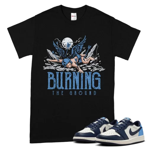 TeeVivo Jordan 1 Low Obsidian UNC Shirt, Burning the ground Shirt, Low Obsidian UNC 1s Shirt, Jordan 1 Outfit