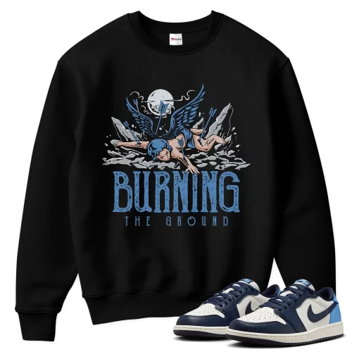 TeeVivo Jordan 1 Low Obsidian UNC Sweatshirt, Burning the ground Sweatshirt, Low Obsidian UNC 1s Sweatshirt, Jordan 1 Outfit