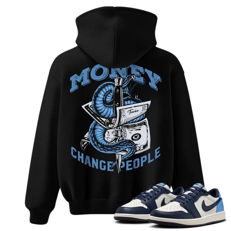 TeeVivo Jordan 1 Low Obsidian UNC Hoodie, Money change people Hoodie, Low Obsidian UNC 1s Hoodie, Jordan 1 Outfit