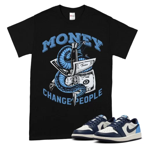 TeeVivo Jordan 1 Low Obsidian UNC Shirt, Money change people Shirt, Low Obsidian UNC 1s Shirt, Jordan 1 Outfit
