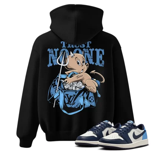 TeeVivo Jordan 1 Low Obsidian UNC Hoodie, Trust no one Hoodie, Low Obsidian UNC 1s Hoodie, Jordan 1 Outfit