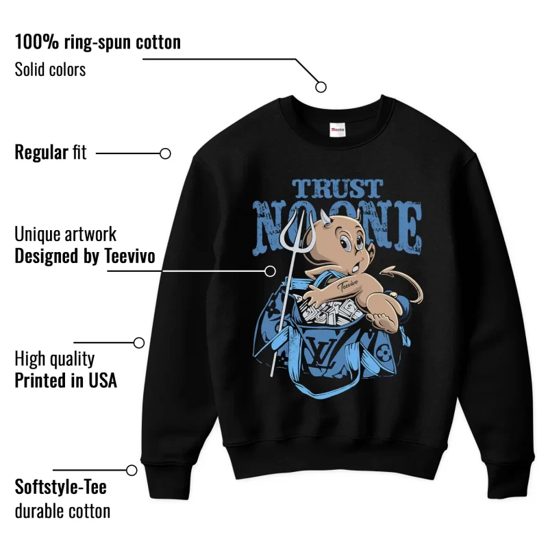 TeeVivo Jordan 1 Low Obsidian UNC Sweatshirt, Trust no one Sweatshirt, Low Obsidian UNC 1s Sweatshirt, Jordan 1 Outfit