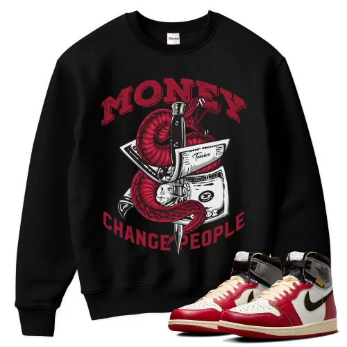 TeeVivo Sweatshirt Match Air Jordan 1 Retro High Union LA Chicago Shadow Money change people – Air Jordan 1 Sweatshirt, AJ1 Sweatshirt
