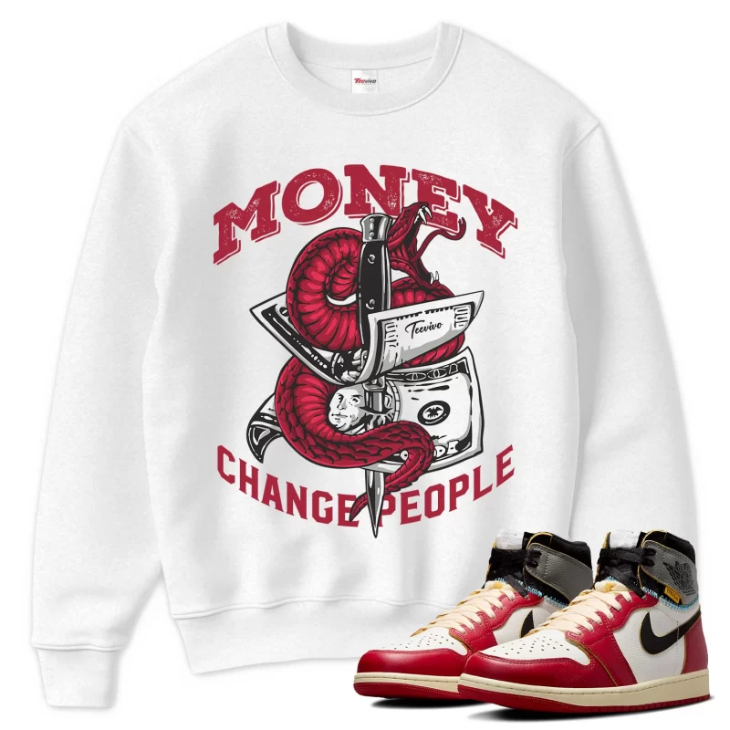 TeeVivo Sweatshirt Match Air Jordan 1 Retro High Union LA Chicago Shadow Money change people – Air Jordan 1 Sweatshirt, AJ1 Sweatshirt