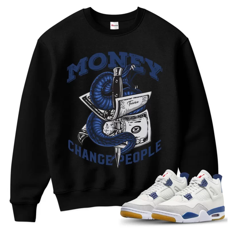 TeeVivo Jordan 4 SB Navy Sweatshirt, Money change people Sweatshirt, SB Navy 4s Sweatshirt, Jordan 4 Outfit