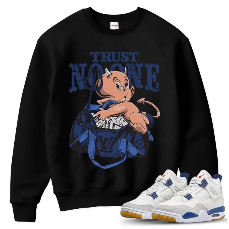 TeeVivo Jordan 4 SB Navy Sweatshirt, Trust no one Sweatshirt, SB Navy 4s Sweatshirt, Jordan 4 Outfit